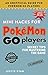 Mini Hacks for Pokémon GO Players by Justin Ryan