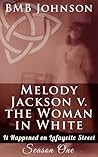 Melody Jackson v. the Woman in White by B.M.B. Johnson