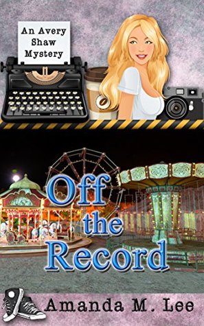 Off the Record (Avery Shaw, #10)