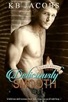 Deliciously Smooth by K.B. Jacobs
