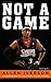 Allen Iverson - Not a game: L'ascension et la chute d'une icône (Basketball) (French Edition)