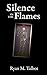 Silence in the Flames (The ...
