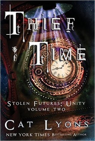 Thief of Time (Stolen Futures: Unity, #2)