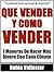 Que Vendes Y Como Vendes - 7 Maneras De Hacer Mas Dinero Con Cada Cliente En Tu Negocio Por Internet (Spanish Edition)