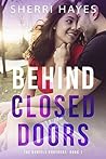 Behind Closed Doors by Sherri Hayes