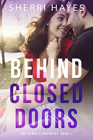 Behind Closed Doors (Daniels Brothers, #1)