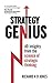 Strategy Genius: 40 Insights From the Science of Strategic Thinking