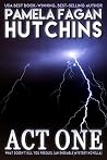 Act One by Pamela Fagan Hutchins Act One by Pamela Fagan Hutchins