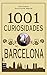 1001 Curiosidades de Barcel...