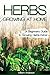 Herbs Growing at Home: A Beginner's Guide to Growing Herbs Indoor