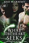 What the Heart Seeks by Kelli McCracken