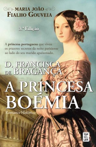 D. Francisca de Bragança a Princesa Boémia (Paperback)