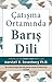 Çatışma Ortamında Barış Dili by Marshall B. Rosenberg Çatışma Ortamında Barış Dili by Marshall B. Rosenberg