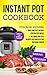 Instant Pot Cookbook: Quick And Easy Recipes For Healthy Meals, 101 Quick And Easy Recipes For Your Electric Pressure Cooker