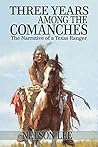 Three Years Among the Comanches by Nelson Lee