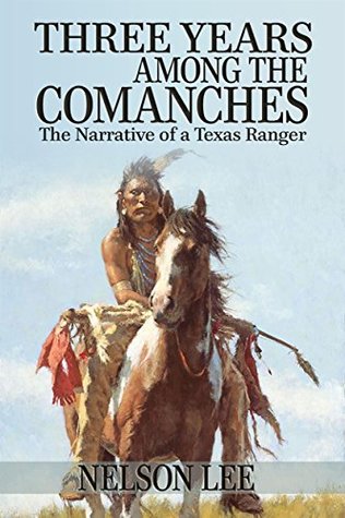 Three Years Among the Comanches (Kindle Edition)