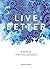 Live Better: A Book of Spiritual Guidance