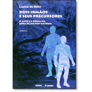 Dois irmãos e seus precursores: o mito e a bíblia na obra de Milton Hatoum