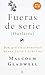 FUERAS DE SERIE by GLADWELL MALCOLM