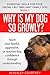Why is my dog so growly?: Book 1 Teach your fearful, aggressive, or reactive dog confidence through understanding (Essential Skills for your Growly but Brilliant Family Dog)