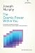 The Cosmic Power Within You by Joseph Murphy