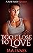 Too Close to Love (Loving #1)
