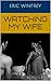 WATCHING MY WIFE: VOYEURISM