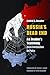 Russia's Dead End: An Insider's Testimony from Gorbachev to Putin