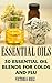 Essential Oils: 30 Essential Oil Blends For Colds And Flu