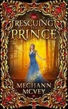 Rescuing the Prince by Meghann  McVey