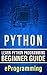 Python: Learn Python Programming – Beginner Guide (Python for Beginners,HTML,PHP, C,Java,Ruby,SQL Book 1)