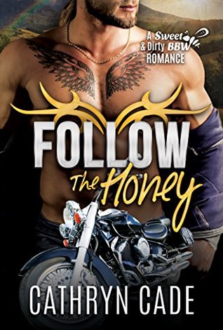 Follow the Honey (Sweet & Dirty #4)
