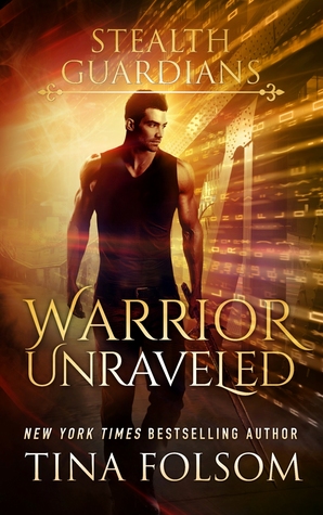 Warrior Unraveled (Stealth Guardians #3)
