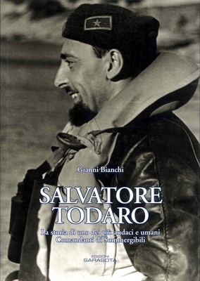 Salvatore Todaro: La storia di uno dei più audaci e umani Comandanti di Sommergibili