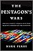 The Pentagon's Wars: The Military's Undeclared War Against America's Presidents