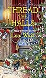 Thread the Halls by Lea Wait