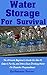 Water Storage For Survival:...