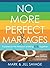 No More Perfect Marriages: Experience the Freedom of Being Real Together