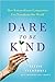 Dare to Be Kind: How Extrao...