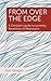 From Over the Edge: A Christian's guide to surviving Breakdown & Depression