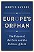Europe's Orphan: The Future of the Euro and the Politics of Debt - New Edition
