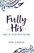 Fully His: Make the Life God Offers Your Own