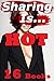 Sharing Is... HOT! (16 Book...