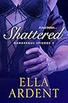 Shattered: Episode 2 (Dangerous)