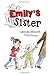 Emily's Sister: A Family's ...