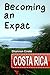Becoming an Expat Costa Rica by Shannon Enete