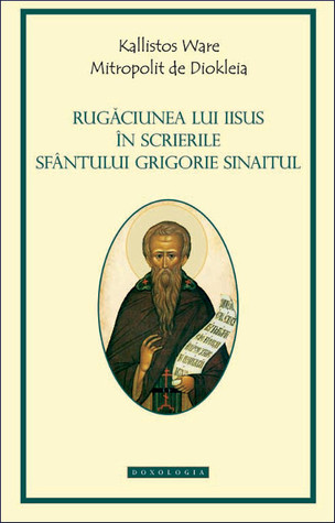 Rugăciunea lui Iisus în scrierile Sfântului Grigorie Sinaitul (Paperback)