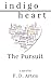 Indigo Heart: The Pursuit