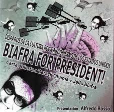 Biafra for President! Disparos de la cultura rock al gobierno de los Estados Unidos. Carta abierta a Barack Obama