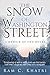 The Snow of Washington Stre...